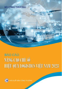 Báo cáo Nâng cao Chỉ số Hiệu quả Logistics Việt Nam 2023 (miễn phí)