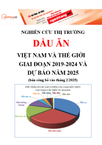 Nghiên cứu thị trường dầu ăn Việt Nam và thế giới giai đoạn 2019-2024 và dự báo năm 2025 (bản công bố vào tháng 2/2025)