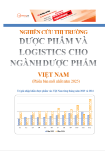 Nghiên cứu thị trường dược phẩm và logistics cho ngành dược phẩm Việt Nam (Phiên bản mới nhất năm 2025)