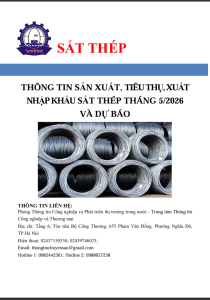 THÔNG TIN SẢN XUẤT, TIÊU THỤ, XUẤT NHẬP KHẨU SẮT THÉP THÁNG 5/2026  VÀ DỰ BÁO