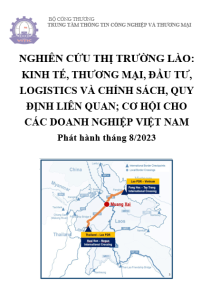 Nghiên cứu thị trường Lào: Kinh tế, thương mại, đầu tư, logistics và chính sách, quy định liên quan; cơ hội cho các doanh nghiệp Việt Nam (phát hành tháng 8/2023)