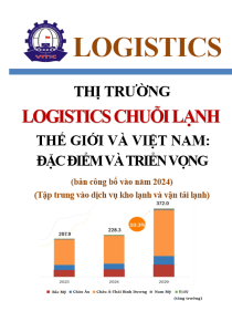 Thị trường logistics chuỗi lạnh thế giới và Việt Nam: Đặc điểm và triển vọng (bản công bố vào năm 2024, tập trung vào dịch vụ kho lạnh và vận tải lạnh)