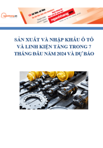 Sản xuất và nhập khẩu ô tô và linh kiện tăng trong 7 tháng đầu năm 2024 và dự báo