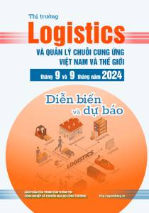 Thị trường logistics và quản lý chuỗi cung ứng Việt Nam và thế giới tháng 9 và 9 tháng năm 2024: diễn biến và dự báo