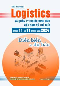 Thị trường logistics và quản lý chuỗi cung ứng Việt Nam và thế giới tháng 11 và 11 tháng năm 2024: diễn biến và dự báo