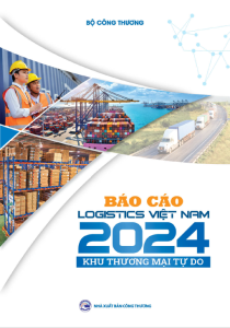 Báo cáo Logistics Việt Nam 2024: Khu Thương mại tự do (miễn phí)