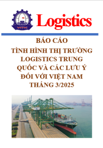 Báo cáo tình hình thị trường logistics Trung Quốc và các lưu ý đối với Việt Nam, tháng 3/2025 (miễn phí)