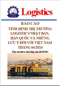 Báo cáo tình hình thị trường logistics Nhật Bản, Hàn Quốc và những lưu ý đối với Việt Nam số tháng 04/2024 (miễn phí)