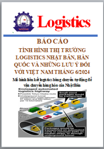 Báo cáo tình hình thị trường logistics Nhật Bản, Hàn Quốc và những lưu ý đối với Việt Nam số tháng 6/2024 (miễn phí)