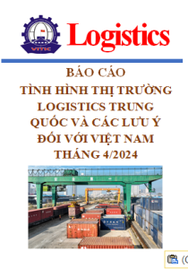 Báo cáo thị trường logistics Trung Quốc và các lưu ý đối với Việt Nam, tháng 4/2024 (miễn phí)