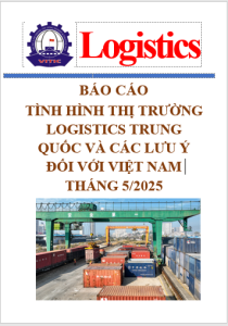 Báo cáo tình hình thị trường logistics Trung Quốc và các lưu ý đối với Việt Nam, tháng 5/2025 (miễn phí)