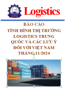 Báo cáo thị trường logistics Trung Quốc và các lưu ý đối với Việt Nam, tháng 11/2024 (miễn phí)