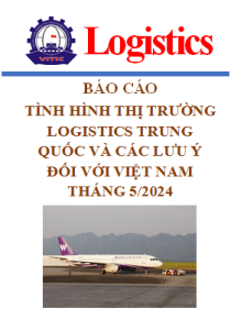 Báo cáo thị trường logistics Trung Quốc và các lưu ý đối với Việt Nam, tháng 5/2024 (miễn phí)