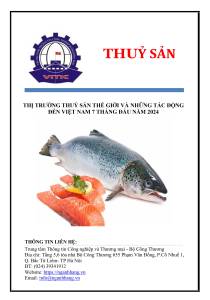 Thị trường Thuỷ sản thế giới và những tác động đến Việt Nam 7 tháng đầu năm 2024 
