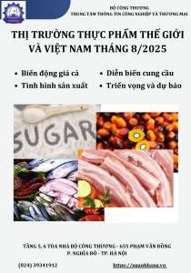 THỊ TRƯỜNG THỰC PHẨM THẾ GIỚI VÀ VIỆT NAM  THÁNG 8 NĂM 2025: PHÂN TÍCH VÀ DỰ BÁO