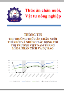 Thông tin thị trường thức ăn chăn nuôi thế giới và những tác động tới thị trường Việt Nam tháng 1/2026: Phân tích và dự báo