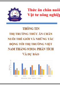 Thông tin thị trường thức ăn chăn nuôi thế giới và những tác động tới thị trường Việt Nam tháng 9/2024: Phân tích và dự báo