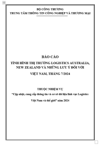 Báo cáo tình hình thị trường Logistics Australia, New Zealand và những lưu ý đối với Việt Nam, tháng 7/2024 (miễn phí)