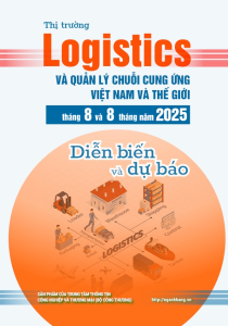 Thị trường logistics và quản lý chuỗi cung ứng Việt Nam và thế giới tháng 8 và 8 tháng năm 2025: diễn biến và dự báo