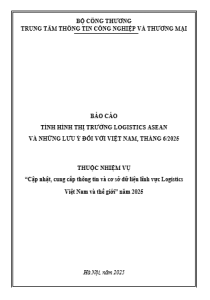 Báo cáo tình hình thị trường Logistics ASEAN và những lưu ý đối với Việt Nam, tháng 6/2025 (miễn phí)