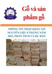 Thông tin nhập khẩu gỗ nguyên liệu 8 tháng năm 2021, phân tích và dự báo