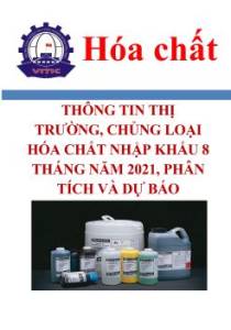Thông tin thị trường, chủng loại hóa chất nhập khẩu 8 tháng năm 2021, phân tích và dự báo