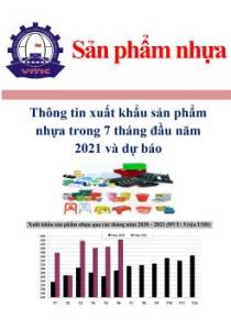 Thông tin xuất khẩu sản phẩm nhựa trong 7 tháng đầu năm 2021 và dự báo