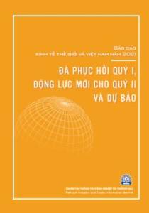 Thông tin về triển vọng kinh tế thế giới và Việt Nam 2021: động lực mới cho quý II/2021