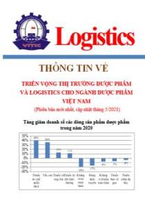 Thông tin về triển vọng thị trường Dược phẩm và Logistics cho ngành dược phẩm Việt Nam (Phiên bản mới nhất, cập nhật tháng 5/2021)