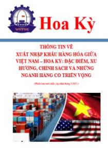 Thông tin về xuất nhập khẩu hàng hóa giữa Việt Nam – Hoa Kỳ: đặc điểm, xu hướng, chính sách và những ngành hàng có triển vọng (Phiên bản mới nhất, cập nhật tháng 6/2021)