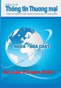 Bản tin Nhựa và Hóa chất số tuần 20 năm 2021 (phát hành ngày 17/5/2021)