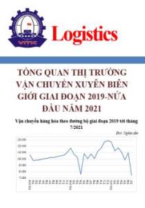 Tổng quan thị trường vận chuyển xuyên biên giới giai đoạn 2019-nửa đầu năm 2021