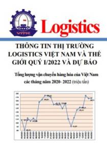 Thông tin thị trường logistics Việt Nam và Thế giới quý I/2022 và dự báo