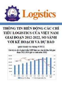 Biến động các chỉ tiêu logistics của Việt Nam giai đoạn 2012-2022, so sánh với kế hoạch và dự báo (phát hành vào tháng 9/2022)