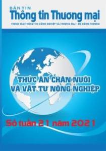 Bản tin Thức ăn chăn nuôi và Vật tư nông nghiệp số tuần 21 năm 2021 (phát hành ngày 24/5/2021)