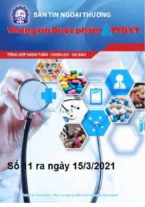 Bản tin Dược phẩm & Trang thiết bị y tế số 11 ra ngày 15/3/2021