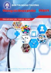 Bản tin Dược phẩm & Trang thiết bị y tế số tuần 45 năm 2021 (phát hành ngày 08/11/2021)