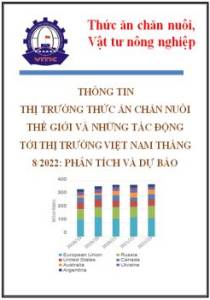 Thông tin thị trường thức ăn chăn nuôi thế giới và những tác động tới thị trường Việt Nam tháng 8/2022: phân tích và dự báo