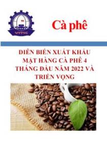 Diễn biến xuất khẩu mặt hàng cà phê 4 tháng đầu năm 2022 và triển vọng