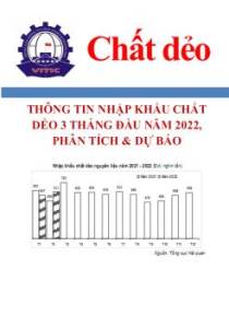 Thông tin nhập khẩu chất dẻo 3 tháng đầu năm 2022, phân tích & dự báo