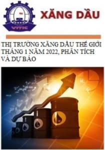 Thị trường xăng dầu thế giới tháng 1 năm 2022 - đánh giá tác động tới thị trường xăng dầu Việt Nam và dự báo