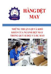Những thuận lợi và khó khăn của ngành dệt may trong quý II/2022 và dự báo