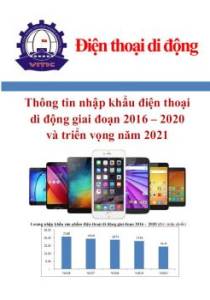 Thông tin nhập khẩu điện thoại di động giai đoạn 2016 – 2020 và triển vọng năm 2021