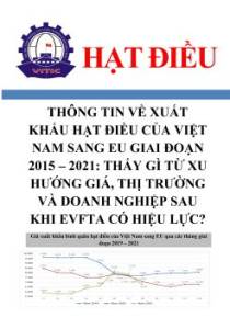 Thông tin về xuất khẩu hạt điều của Việt Nam sang EU giai đoạn 2015 – 2021: thấy gì từ xu hướng giá, thị trường và doanh nghiệp sau khi EVFTA có hiệu lực?