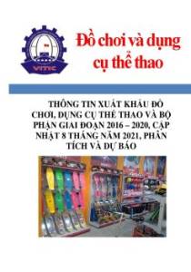 Thông tin xuất khẩu đồ chơi, dụng cụ thể thao và bộ phận giai đoạn 2016 – 2020, cập nhật 8 tháng năm 2021, phân tích và dự báo