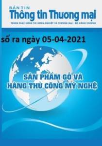 Bản tin Sản phẩm gỗ và Hàng thủ công mỹ nghệ số ra ngày 05-04-2021