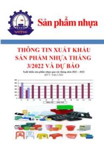 Thông tin xuất khẩu sản phẩm nhựa tháng 3/2022 và dự báo