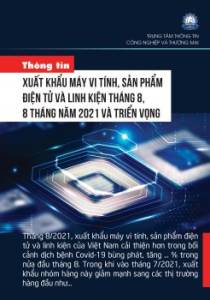 Thông tin xuất khẩu máy vi tính, sản phẩm điện tử và linh kiện tháng 8/2021, 8 tháng năm 2021 và Triển vọng
