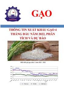 Thông tin xuất khẩu gạo 4 tháng đầu năm 2022, phân tích và dự báo