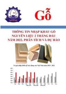 Thông tin nhập khẩu gỗ nguyên liệu 2 tháng đầu năm 2022, phân tích và dự báo